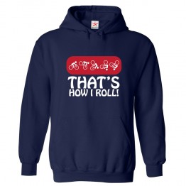 That's How I Roll Classic Unisex Kids and Adults Pullover Hoodie For Bikers							 									 									